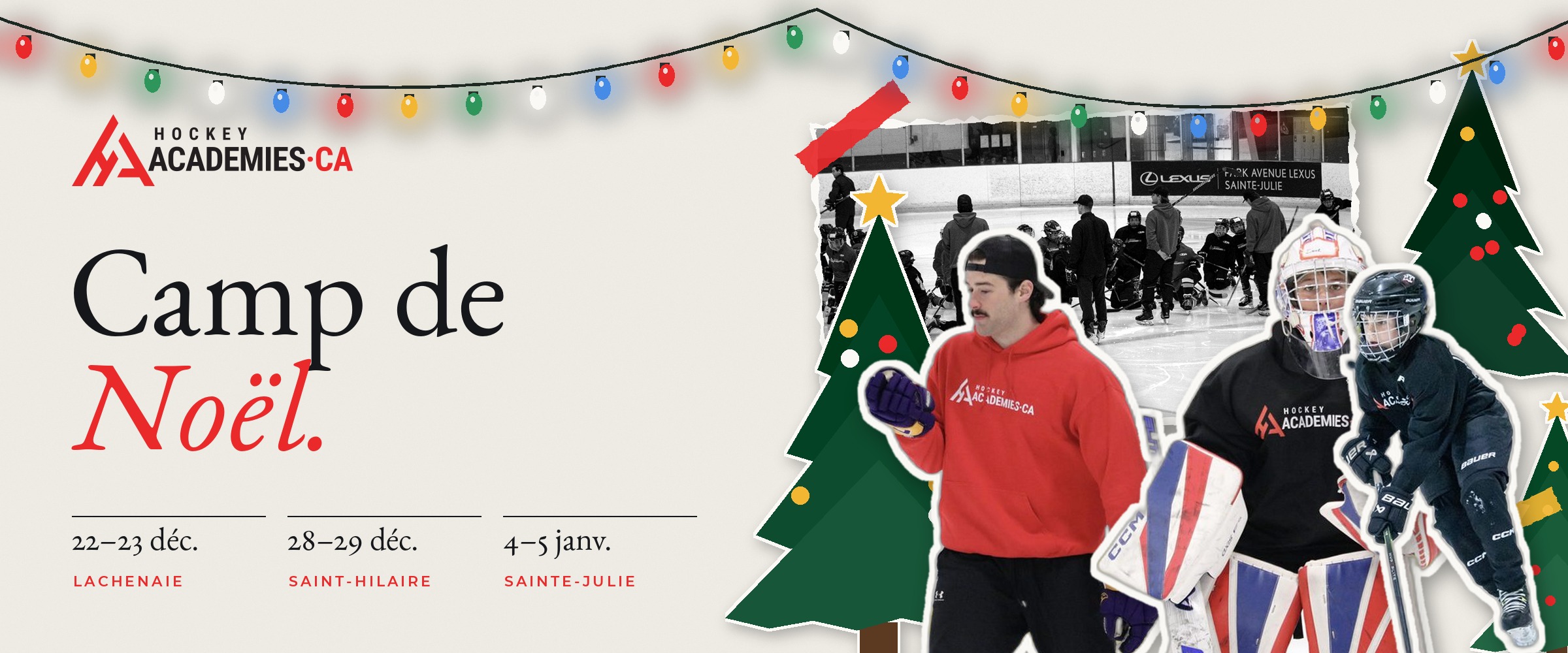 Camp de Noël Hockey-Académie : 22-23 décembre à Lachenaie, 28-29 décembre à Saint-Hilaire, 4-5 janvier à Sainte-Julie